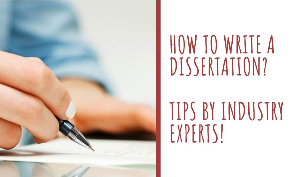 How to Write a Dissertation_ Tips by Industry Experts!