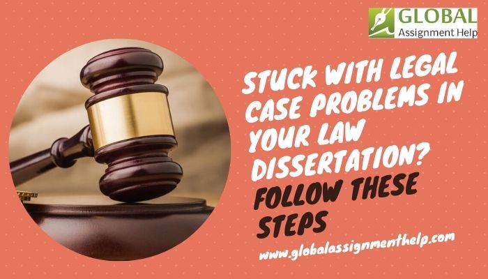 Stuck with Legal Case Problems in Your Law Dissertation