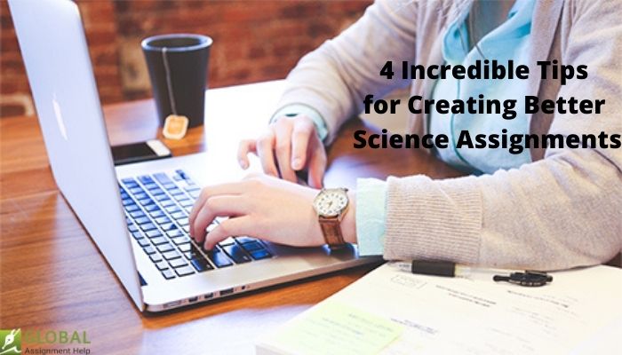 4 Incredible Tips for Creating Better Science Assignments