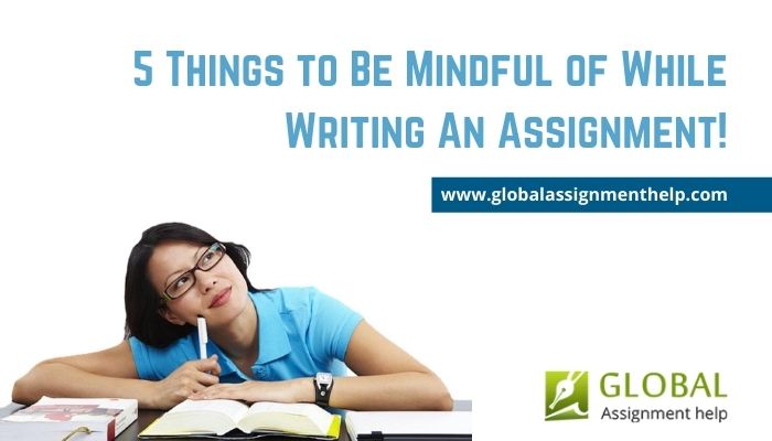 5 Things to Be Mindful of While Writing An Assignment