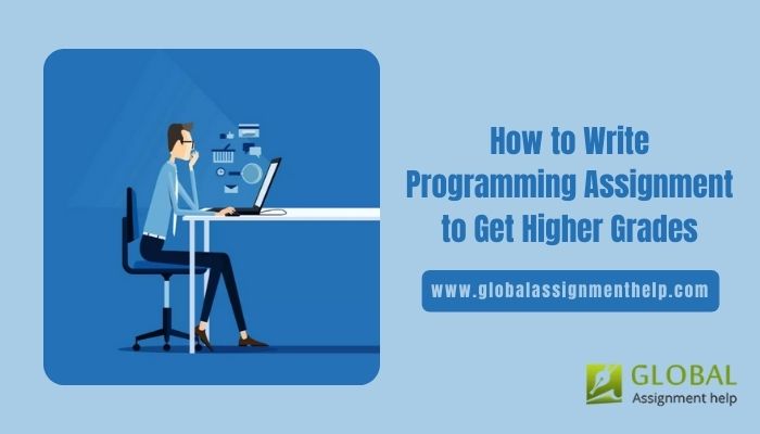 How to Write Programming Assignment to Get Higher Grades