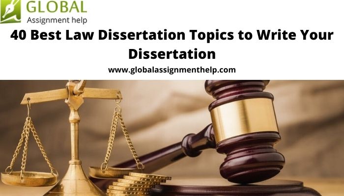 40 Best Law Dissertation Topics to Write Your Dissertation