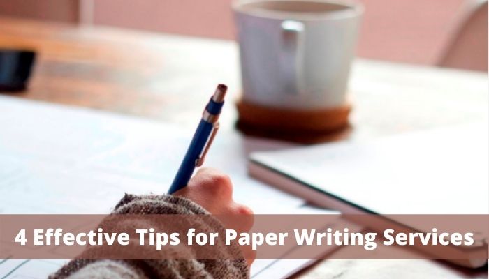 4 Effective Tips for Paper Writing Services