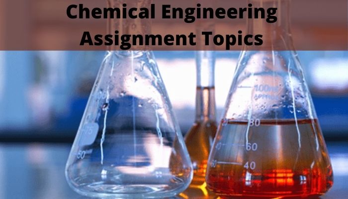 Chemical Engineering Assignment Topics