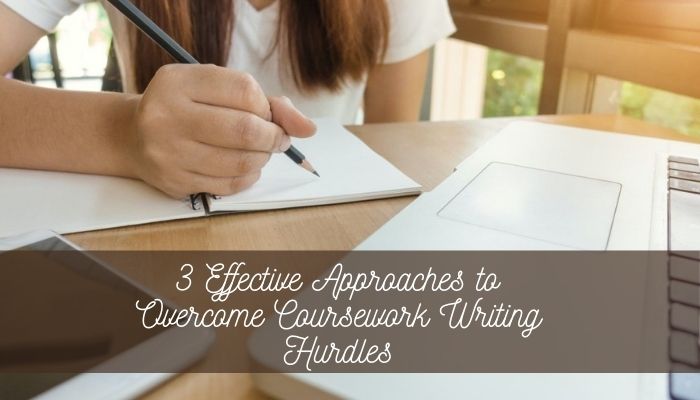 3-Effective-Approaches-to-Overcome-Coursework-Writing-Hurdles